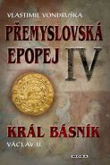 Největší obrázek výrobku kniha Přemyslovská epopej IV - Král básník Václav II. Vondruška Vlastimil Největší obrázek výrobku kniha Přemyslovská epopej IV - Král básník Václav II. Vondruška Vlastimil