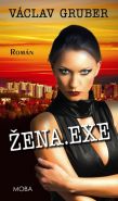 Největší obrázek výrobku kniha Žena.exe Gruber Václav Největší obrázek výrobku kniha Žena.exe Gruber Václav
