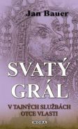 Nejv�t�� obr�zek v�robku kniha Svat� gr�l - V tajn�ch slu�b�ch Otce vlasti Bauer Jan