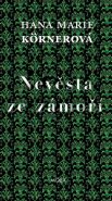 Nejv�t�� obr�zek v�robku kniha Nev�sta ze z�mo�� K�rnerov� Hana Marie