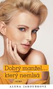 Největší obrázek výrobku kniha Dobrý manžel... který nemlsá Jakoubková Alena Největší obrázek výrobku kniha Dobrý manžel... který nemlsá Jakoubková Alena