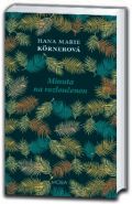 Největší obrázek výrobku kniha Minuta na rozloučenou Körnerová Hana Marie Největší obrázek výrobku kniha Minuta na rozloučenou Körnerová Hana Marie