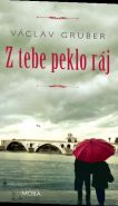 Nejv�t�� obr�zek v�robku kniha Z tebe peklo r�j Gruber V�clav