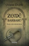 Nejv�t�� obr�zek v�robku kniha Zem� barbar� Dvo��k Otomar