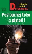 Nejv�t�� obr�zek v�robku kniha Poslouchej toho s pistol�! Beran Ladislav