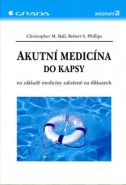 Nejv�t�� obr�zek v�robku Akutn� medic�na do kapsy na z�klad� medic�ny zalo�en� na d�kazech Ball Christopher M., Phillips Robert S.