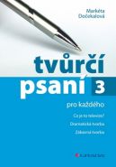 Největší obrázek výrobku Tvůrčí psaní 3 pro každého Dočekalová Markéta Největší obrázek výrobku Tvůrčí psaní 3 pro každého Dočekalová Markéta