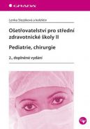 Největší obrázek výrobku Ošetřovatelství pro střední zdravotnické školy II – Pediatrie, chirurgie Slezáková a kolektiv Lenka Největší obrázek výrobku Ošetřovatelství pro střední zdravotnické školy II – Pediatrie, chirurgie Slezáková a kolektiv Lenka