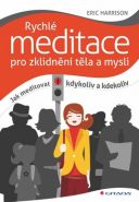 Největší obrázek výrobku Rychlé meditace pro zklidnění těla a mysli - Jak meditovat kdykoliv a kdekoliv Harrison Eric Největší obrázek výrobku Rychlé meditace pro zklidnění těla a mysli - Jak meditovat kdykoliv a kdekoliv Harrison Eric