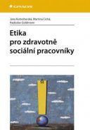 Největší obrázek výrobku Etika pro zdravotně sociální pracovníky Kutnohorská Jana Největší obrázek výrobku Etika pro zdravotně sociální pracovníky Kutnohorská Jana