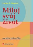 Největší obrázek výrobku Miluj svůj život - osobní příručka Hay Louise L. Největší obrázek výrobku Miluj svůj život - osobní příručka Hay Louise L.
