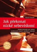 Největší obrázek výrobku Jak překonat nízké sebevědomí - Osobní průvodce pro změnu nezdravých vzorců v myšlení a chování Fennell Melanie Největší obrázek výrobku Jak překonat nízké sebevědomí - Osobní průvodce pro změnu nezdravých vzorců v myšlení a chování Fennell Melanie