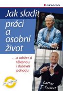 Největší obrázek výrobku Jak sladit práci a osobní život ...a udržet si tělesnou i duševní pohodu Seiwert Lothar J., Tracy Brian Největší obrázek výrobku Jak sladit práci a osobní život ...a udržet si tělesnou i duševní pohodu Seiwert Lothar J., Tracy Brian
