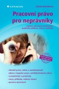 Nejv�t�� obr�zek v�robku Pracovn� pr�vo pro nepr�vn�ky - rozbory vybran�ch ustanoven�, praktick� aplikace, vzory a p��klady Ne���kov� Libu�e