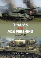 Největší obrázek výrobku T–34–85 vs M26 Pershing - Korea 1950 Zaloga Steven J. Největší obrázek výrobku T–34–85 vs M26 Pershing - Korea 1950 Zaloga Steven J.