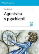 Největší obrázek výrobku Agresivita v psychiatrii Látalová Klára Největší obrázek výrobku Agresivita v psychiatrii Látalová Klára