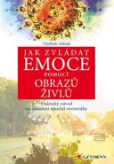 Nejv�t�� obr�zek v�robku Jak zvl�dat emoce pomoc� obraz� �ivl� - Praktick� n�vod na dosa�en� emo�n� rovnov�hy Jel�nku Vladim�r