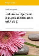 Největší obrázek výrobku Jednání se zájemcem o službu sociální péče od A do Z Chloupková Soňa Největší obrázek výrobku Jednání se zájemcem o službu sociální péče od A do Z Chloupková Soňa