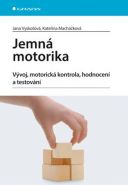 Nejv�t�� obr�zek v�robku Jemn� motorika - V�voj, motorick� kontrola, hodnocen� a testov�n� Vyskotov� Jana, Mach��kov� Kate�ina,
