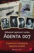 Nejv�t�� obr�zek v�robku kniha Odhalen� tajemstv� vzniku agenta 007 - Z archiv� britsk�ch tajn�ch slu�eb Lett Brian