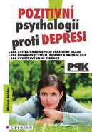 Nejv�t�� obr�zek v�robku Pozitivn� psychologi� proti depresi - Jak sv�pomoc� dos�hnout �t�st�, pohody a vnit�n� s�ly Akhtar Miriam