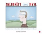 Největší obrázek výrobku Zklidněte svou mysl - Ilustrovaný průvodce jednoduchou meditací Johnstone Matthew Největší obrázek výrobku Zklidněte svou mysl - Ilustrovaný průvodce jednoduchou meditací Johnstone Matthew