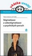 Největší obrázek výrobku Stigmatizace a sebestigmatizace u psychických poruch Ocisková Marie, Praško Ján Největší obrázek výrobku Stigmatizace a sebestigmatizace u psychických poruch Ocisková Marie, Praško Ján