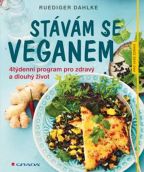 Nejv�t�� obr�zek v�robku St�v�m se veganem -  4t�denn� program pro zdrav� a dlouh� �ivot Dahlke Ruediger