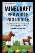 Největší obrázek výrobku Minecraft průvodce pro rodiče - Praktické rady pro rodiče dětí hrajících Minecraft Dusmannová Cori Největší obrázek výrobku Minecraft průvodce pro rodiče - Praktické rady pro rodiče dětí hrajících Minecraft Dusmannová Cori