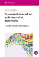 Největší obrázek výrobku Posuzování stavu zdraví a ošetřovatelská diagnostika v moderní ošetřovatelské praxi Mastiliaková Dagmar Největší obrázek výrobku Posuzování stavu zdraví a ošetřovatelská diagnostika v moderní ošetřovatelské praxi Mastiliaková Dagmar