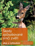 Největší obrázek výrobku Škody způsobované srnčí zvěří - okus a vytloukání Engesser Erwin Největší obrázek výrobku Škody způsobované srnčí zvěří - okus a vytloukání Engesser Erwin