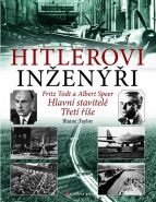 Největší obrázek výrobku kniha Hitlerovi inženýři Fritz Todt a Albert Speer - Hlavní stavitelé Třetí říše Taylor Blaine Největší obrázek výrobku kniha Hitlerovi inženýři Fritz Todt a Albert Speer - Hlavní stavitelé Třetí říše Taylor Blaine