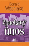 Největší obrázek výrobku kniha Zpackaný únos Westlake Donald E. Největší obrázek výrobku kniha Zpackaný únos Westlake Donald E.