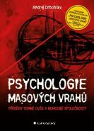 Nejv�t�� obr�zek v�robku Psychologie masov�ch vrah� - P��b�hy temn� du�e a nemocn� spole�nosti Drbohlav Andrej