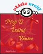 Největší obrázek výrobku Přeji Ti krásné vánoce Nevolová Monika Největší obrázek výrobku Přeji Ti krásné vánoce Nevolová Monika