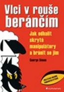 Nejv�t�� obr�zek v�robku Vlci v rou�e ber�n��m - Jak odhalit skryt� manipul�tory a br�nit se jim Simon George