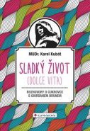 Největší obrázek výrobku Sladký život (Dolce Vita) - Rozhovory o cukrovce s Giordanem Brunem Kubát Karel Největší obrázek výrobku Sladký život (Dolce Vita) - Rozhovory o cukrovce s Giordanem Brunem Kubát Karel