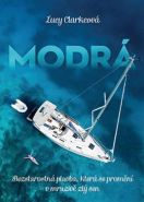Největší obrázek výrobku kniha Modrá - Bezstarostná plavba, která se promění v mrazivě zlý sen Clarkeová Lucy Největší obrázek výrobku kniha Modrá - Bezstarostná plavba, která se promění v mrazivě zlý sen Clarkeová Lucy