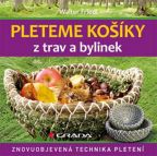 Největší obrázek výrobku Pleteme košíky z trav a bylin - Znovuobjevená technika pletení Friedl Walter Největší obrázek výrobku Pleteme košíky z trav a bylin - Znovuobjevená technika pletení Friedl Walter