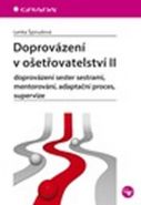 Největší obrázek výrobku Doprovázení v ošetřovatelství II - doprovázení sester sestrami, mentorování, adaptační proces, supervize Špirudová Lenka Největší obrázek výrobku Doprovázení v ošetřovatelství II - doprovázení sester sestrami, mentorování, adaptační proces, supervize Špirudová Lenka