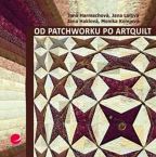 Největší obrázek výrobku Od patchworku po artquilt Harmachová Jana Největší obrázek výrobku Od patchworku po artquilt Harmachová Jana