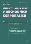 Největší obrázek výrobku Účetnictví, daně a audit v obchodních korporacích Müllerová Libuše, Šindelář Michal, Největší obrázek výrobku Účetnictví, daně a audit v obchodních korporacích Müllerová Libuše, Šindelář Michal,