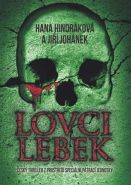 Největší obrázek výrobku kniha Lovci lebek - Český thriller z prostředí speciální pátrací jednotky Hindráková Hana, Johánek Jiří, Největší obrázek výrobku kniha Lovci lebek - Český thriller z prostředí speciální pátrací jednotky Hindráková Hana, Johánek Jiří,