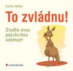 Největší obrázek výrobku To zvládnu! - Zvyšte svou psychickou odolnost Heller Jutta Největší obrázek výrobku To zvládnu! - Zvyšte svou psychickou odolnost Heller Jutta
