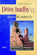 Nejv�t�� obr�zek v�robku D�jiny hudby VI. - Hudba 20. stolet� (1) (+ CD) Hr�kov� Na�a