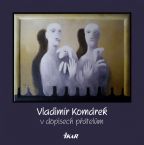 Nejv�t�� obr�zek v�robku kniha Vladim�r Kom�rek v dopisech p��tel�m Ebr Vratislav