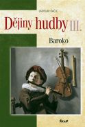Největší obrázek výrobku Dějiny hudby III. - Baroko (+ CD) Kačic Ladislav Největší obrázek výrobku Dějiny hudby III. - Baroko (+ CD) Kačic Ladislav