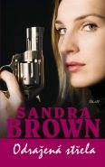 Největší obrázek výrobku kniha Odražená střela Brown Sandra Největší obrázek výrobku kniha Odražená střela Brown Sandra