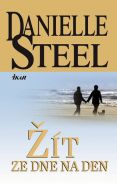 Největší obrázek výrobku kniha Žít ze dne na den Steel Danielle Největší obrázek výrobku kniha Žít ze dne na den Steel Danielle