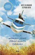 Největší obrázek výrobku kniha Lituji, minuli jsme přistávací dráhu Orth Stephan, Blindaová Antje Největší obrázek výrobku kniha Lituji, minuli jsme přistávací dráhu Orth Stephan, Blindaová Antje